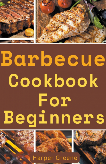 Barbecue Cookbook For Beginners