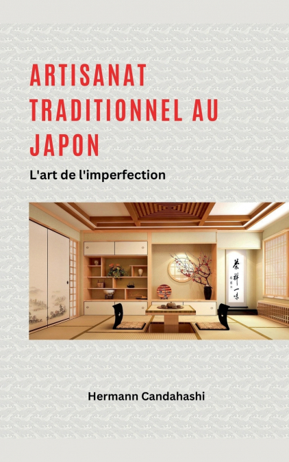 Artisanat traditionnel au Japon - L’art de l’imperfection
