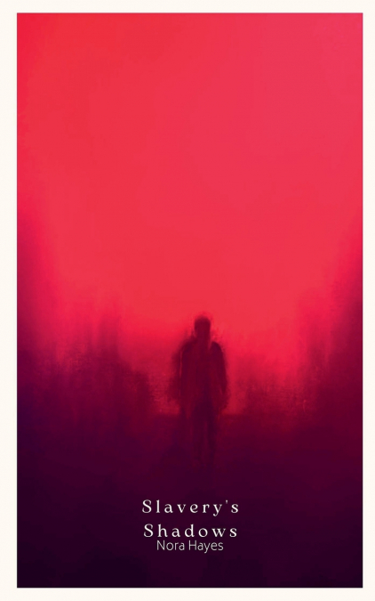 Slavery’s Shadows