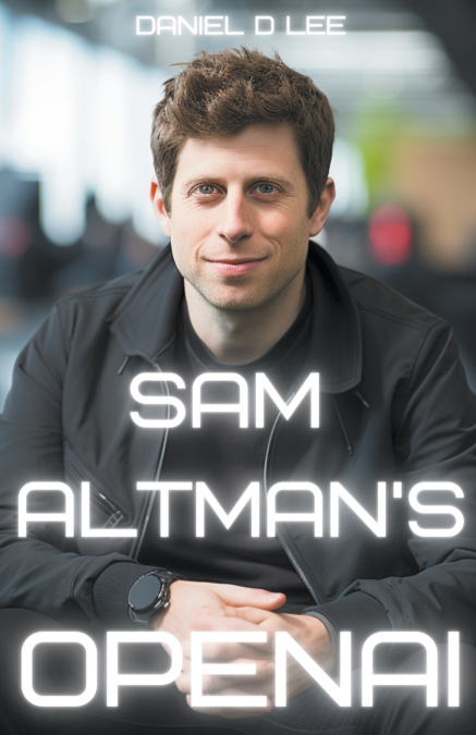 Sam Altman’s OpenAI