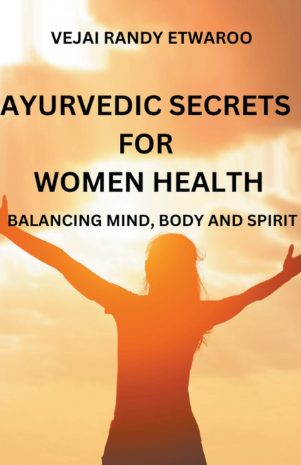 Ayurvedic Secrets for Women Health