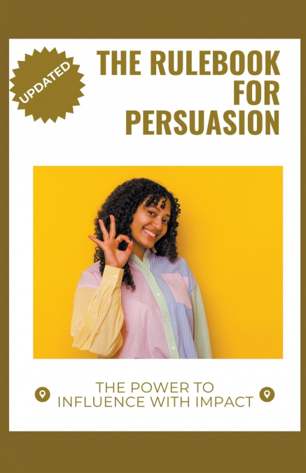 The Rulebook for Persuasion