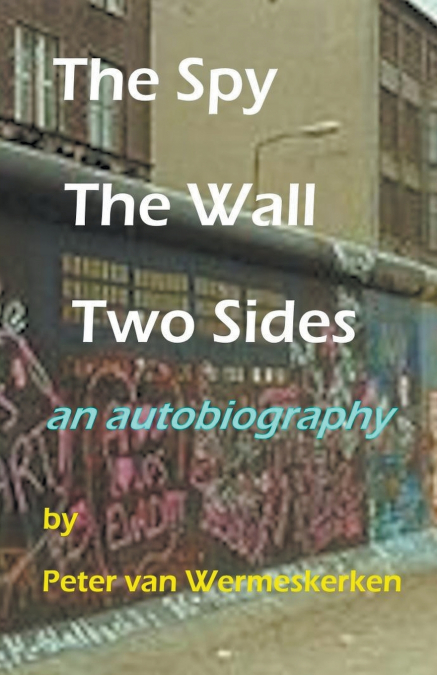 The Spy, The Wall, Two Sides