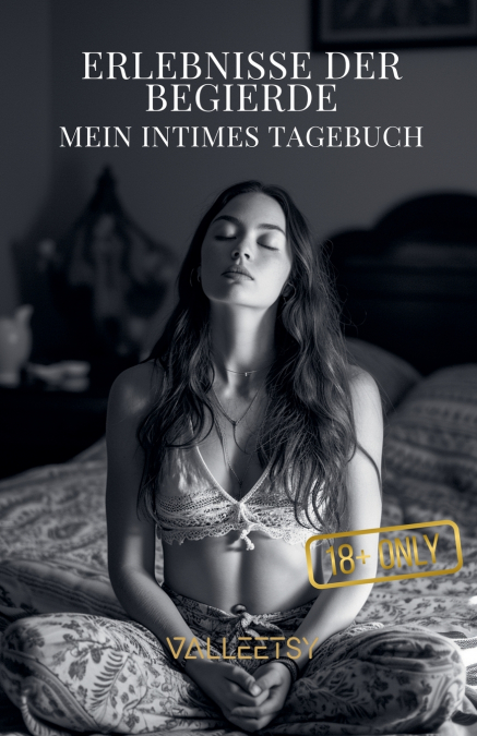 Erlebnisse der Begierde | Mein intimes Tagebuch