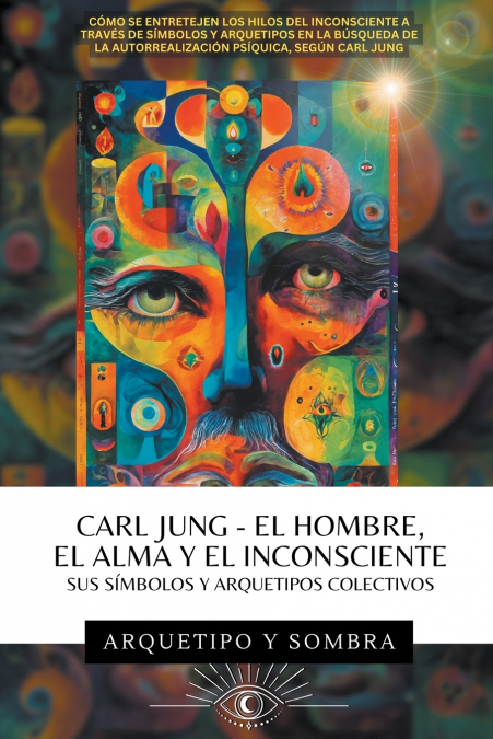 Carl Jung - El Hombre, El Alma y El Inconsciente
