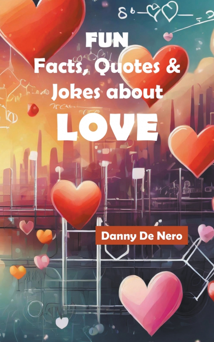 Fun Facts, Quotes and Jokes about Love