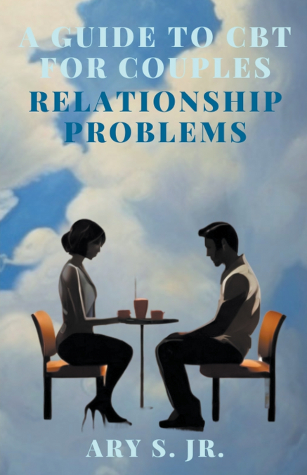 A Guide to CBT for Couples Relationship Problems