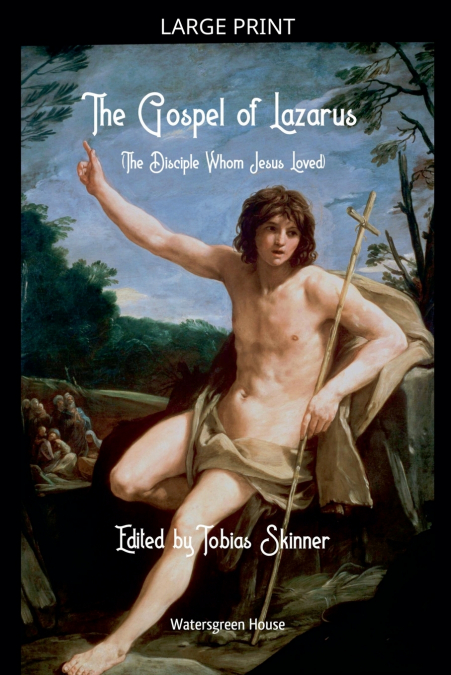 The Gospel of Lazarus (The Disciple Whom Jesus Loved)
