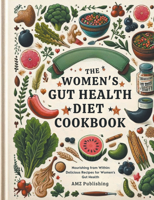 The Women’s Gut Health Diet Cookbook