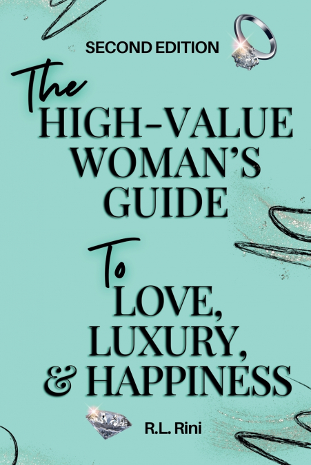 The High-Value Woman’s Guide to Love, Luxury, and Happiness