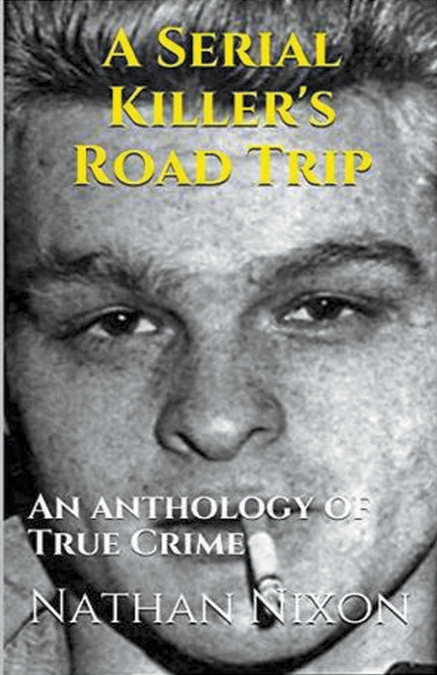 A Serial Killer’s Road Trip