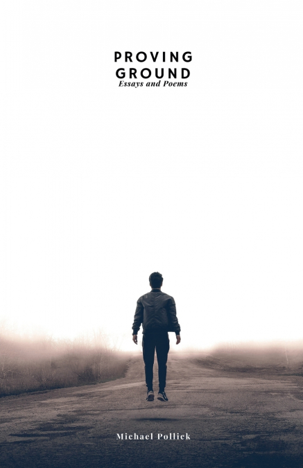 Michael Pollick’s Proving Ground