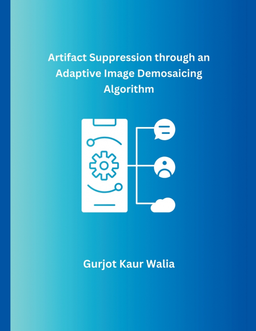 Artifact Suppression through an Adaptive Image Demosaicing Algorithm