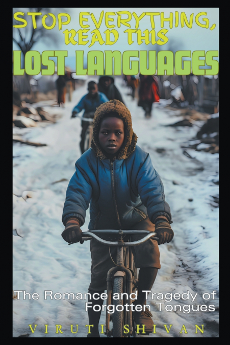 Lost Languages - The Romance and Tragedy of Forgotten Tongues
