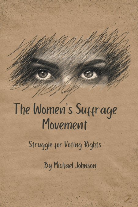 The Women’s Suffrage Movement