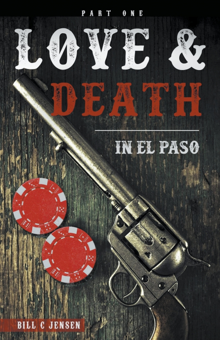 Love & Death In El Paso, Part One