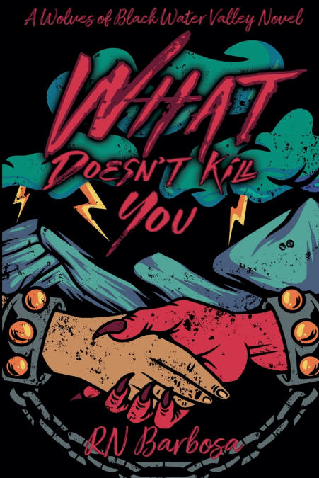 What Doesn’t Kill You