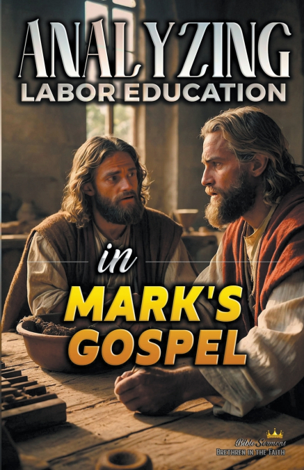 Analyzing the Teaching of Work in Mark’s Gospel