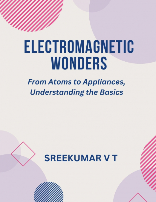 Electromagnetic Wonders