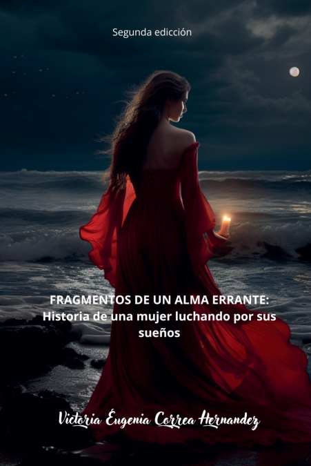 Fragmentos de un alma errante. Historia de una mujer luchando por sus sueños