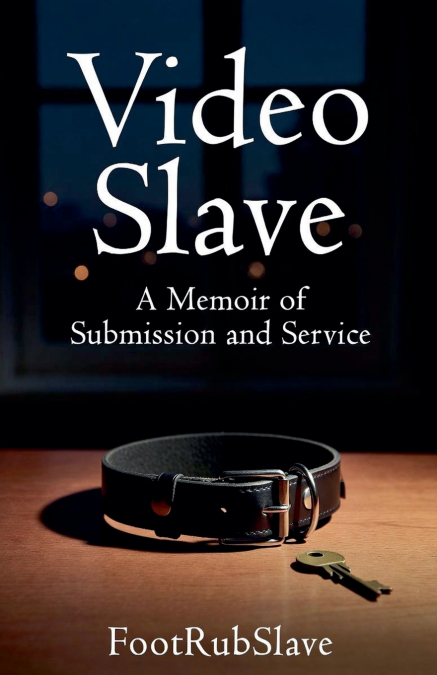 Video Slave A Memoir of Submission and Service