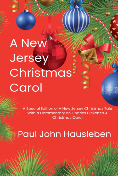 A New Jersey Christmas Carol. A Special Edition of A New Jersey Christmas Tale.  With a Commentary on Charles Dickens’s A Christmas Carol