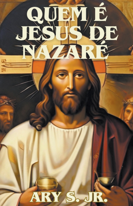 Quem é Jesus de Nazaré