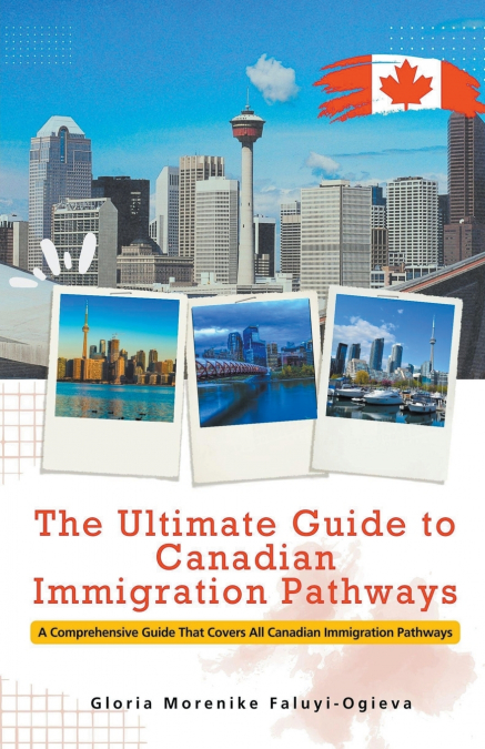 The Ultimate Guide to Canadian Immigration Pathways