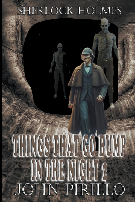 Sherlock Holmes, Things That Go Bump In The Night 2
