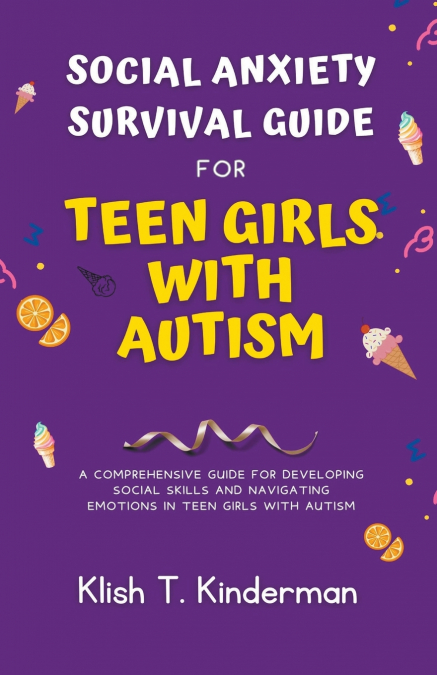 Social Anxiety Survival Guide for Teen Girls with Autism