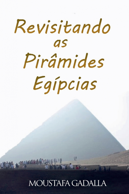 Revisitando As Pirâmides Egípcias
