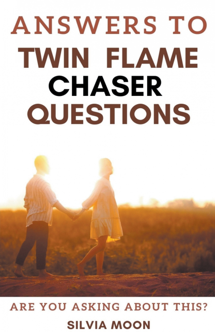 Answers To Twin Flame Chaser Questions