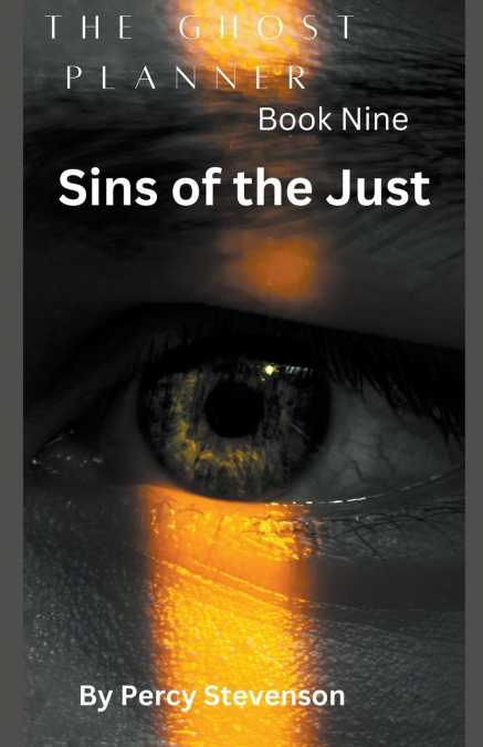 The Ghost Planner ... Book  Nine ... Sin’s of the Just ...