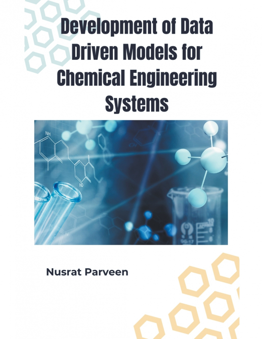 Development of Data Driven Models for Chemical Engineering Systems