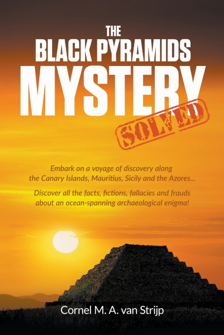 The Black Pyramids Mystery... Solved!