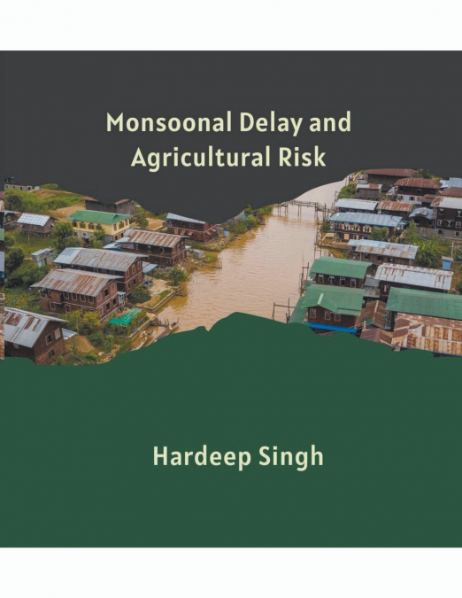 Monsoonal  Delay  and Agricultural Risk
