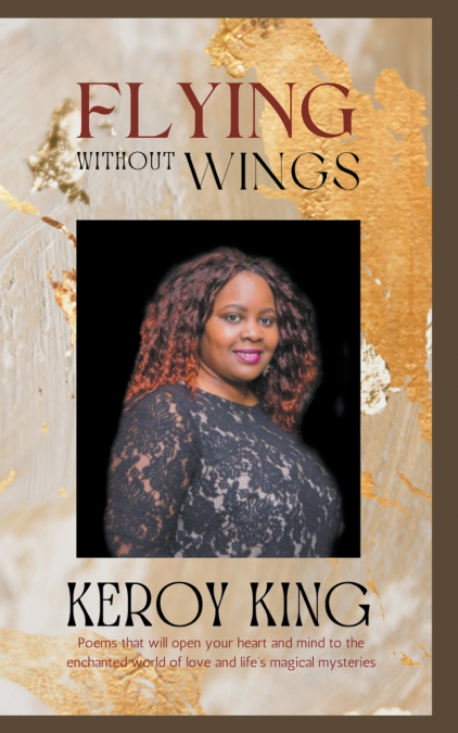 Flying Without Wings - A collection of poems that will open your heart to the enchanted world of love and life’s magical mysteries