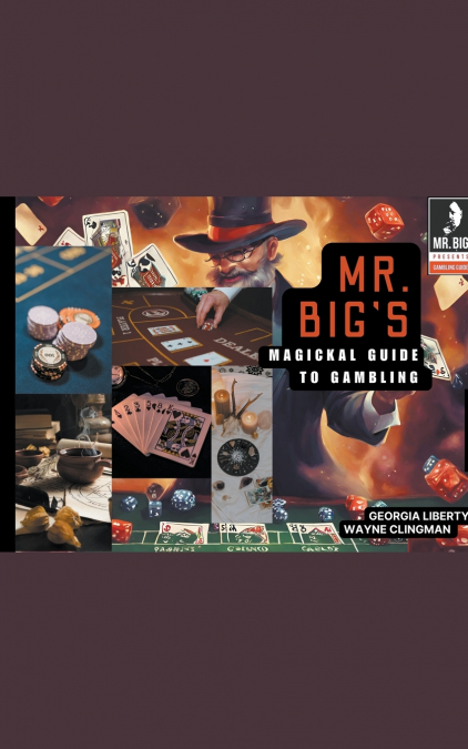 Mr. Big’s Magickal Guide to Gambling