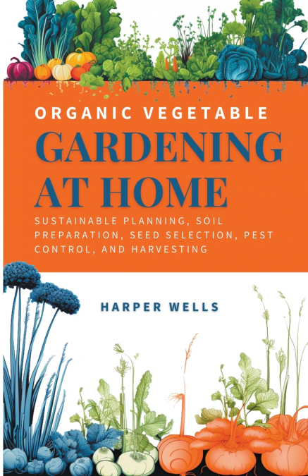 Organic Vegetable Gardening at Home