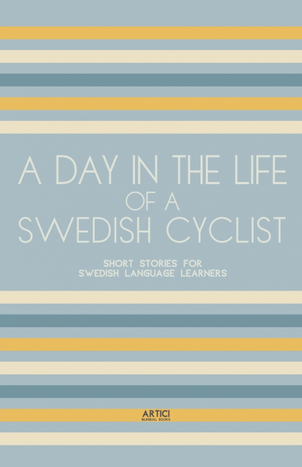 A Day In The Life Of A Swedish Cyclist