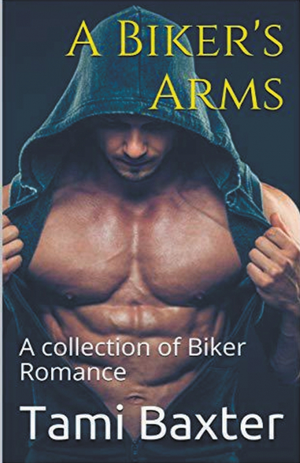 A Biker’s Arms A Collection of Biker Romance