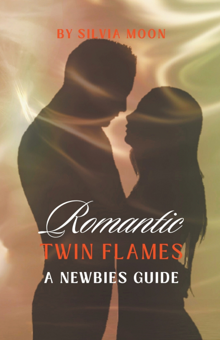 Romantic Twin Flames’ Guide