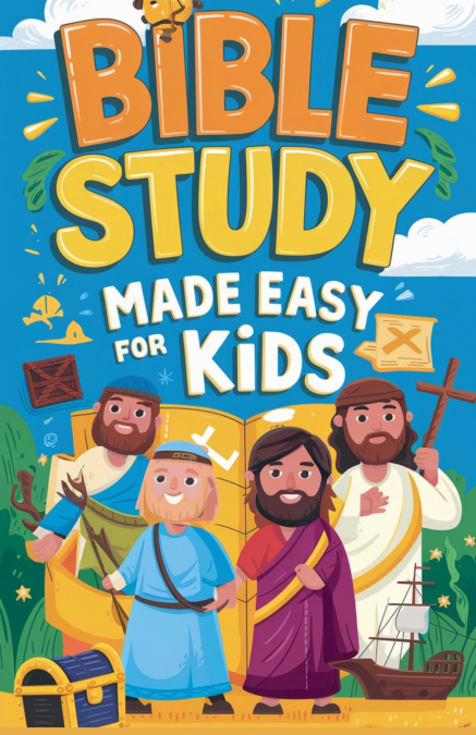 Bible Study Made Easy for Kids
