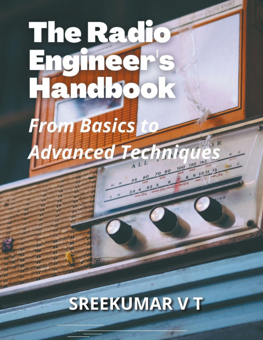 The Radio Engineer’s Handbook