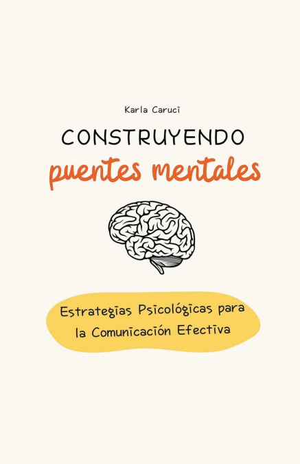 Construyendo puentes mentales, estrategias psicológicas para la comunicación efectiva