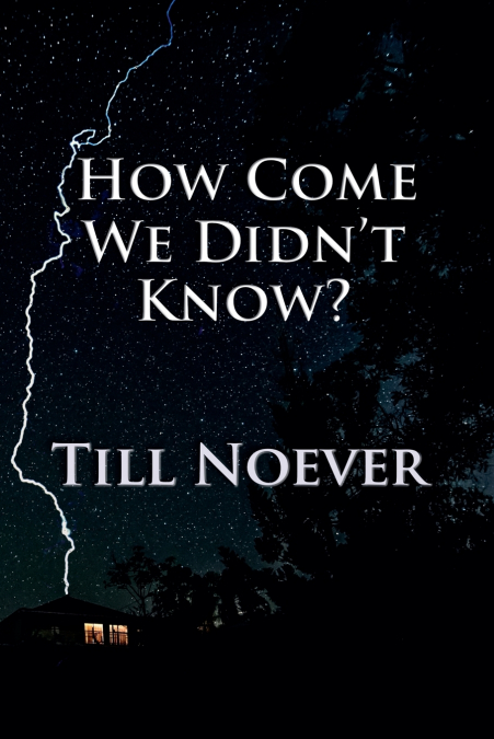 How Come We Didn’t Know?