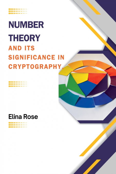 Number Theory and  Its Significance in Cryptography