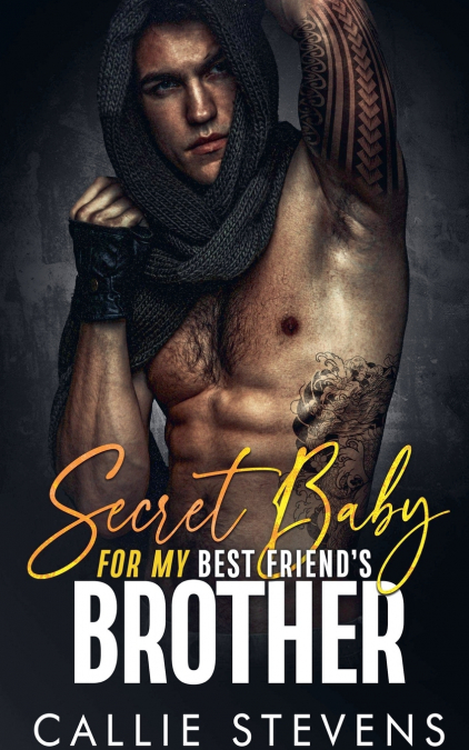 Secret Baby For My Best Friend’s Brother