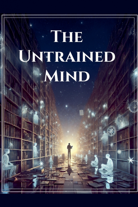 The Untrained Mind