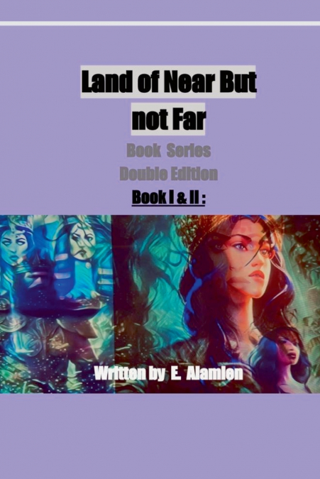 Land of Near but not Far ©️ Books I &II